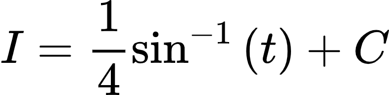 {"code":"\\begin{align*}\n{I}&={\\frac{1}{4}\\sin^{-1}\\left(t\\right)+C}\t\n\\end{align*}","id":"3-0-0-0-0-0-0-1-0-0-0-0-0-0-0-0-1-1-0-0-0-1-0-0-1","type":"align*","font":{"color":"#000000","family":"Arial","size":10},"ts":1602843098380,"cs":"OrBUgSRI8DxHSmCbHqbZvA==","size":{"width":130,"height":32}}