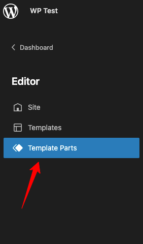 Site Editor > Toggle Navigation > Editor > Template Parts