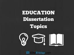 Dissertation Topics in Education