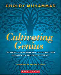 Cultivating Genius: An Equity Framework for Culturally and Historically  Responsive Literacy by Gholdy Muhammad | Goodreads