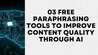 Free Paraphrasing Tools to Improve Content Quality through AI