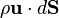 {},rhomathbf{u}cdot dmathbf{S}