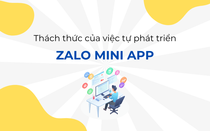 Thách thức của việc tự phát triển Zalo Mini App