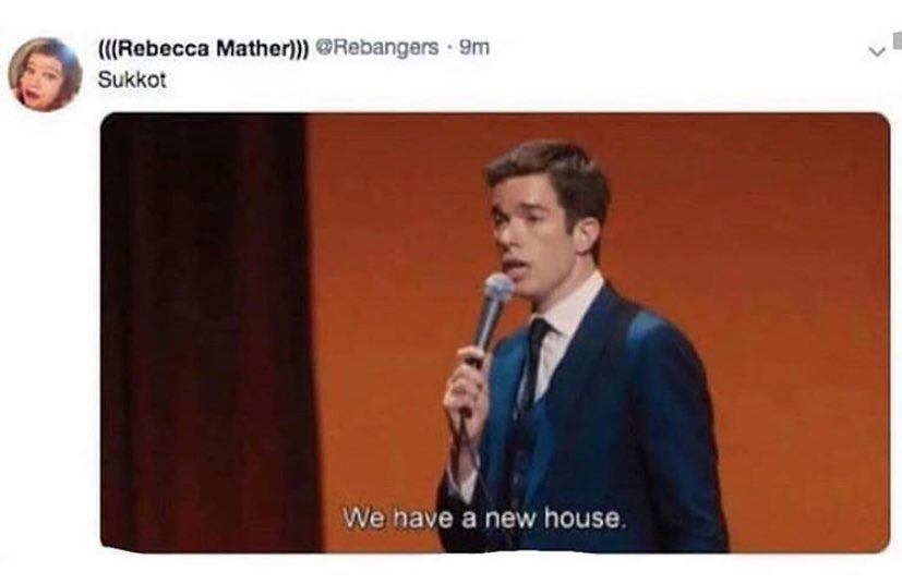 Tweet from @Rebangers of John Mulaney saying "We have a new house" with the caption "sukkot."