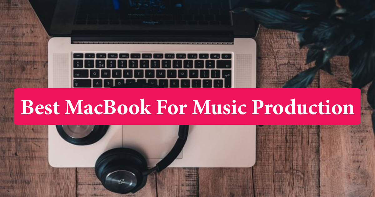 Macbook For Music Production_terraify 