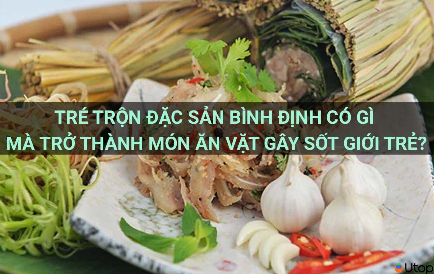 Tré trộn đặc sản Bình Định có gì mà trở thành món ăn vặt gây sốt giới trẻ?