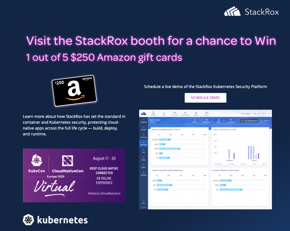 Visit the StackRox booth for a chance to win 1 out of 5 $250 Amazon gift cards