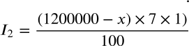 <math xmlns="http://www.w3.org/1998/Math/MathML" display="block" data-is-equatio="1" data-latex="\begin{aligned}\cdot\\&#13;&#10;I_2=\frac{\left(1200000-x)\times7\times1\right)}{100}\end{aligned}"><mtable displaystyle="true" columnalign="right" columnspacing="" rowspacing="3pt"><mtr><mtd><mo>⋅</mo></mtd></mtr><mtr><mtd><msub><mi>I</mi><mn>2</mn></msub><mo>=</mo><mfrac><mrow data-mjx-texclass="INNER"><mo data-mjx-texclass="OPEN">(</mo><mn>1200000</mn><mo>−</mo><mi>x</mi><mo stretchy="false">)</mo><mo>×</mo><mn>7</mn><mo>×</mo><mn>1</mn><mo data-mjx-texclass="CLOSE">)</mo></mrow><mn>100</mn></mfrac></mtd></mtr></mtable></math>