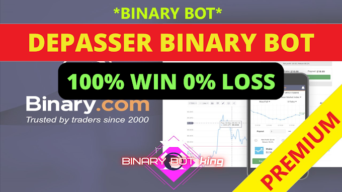 Depasser Binary Bot | 100% Profitable | Binary Bot King