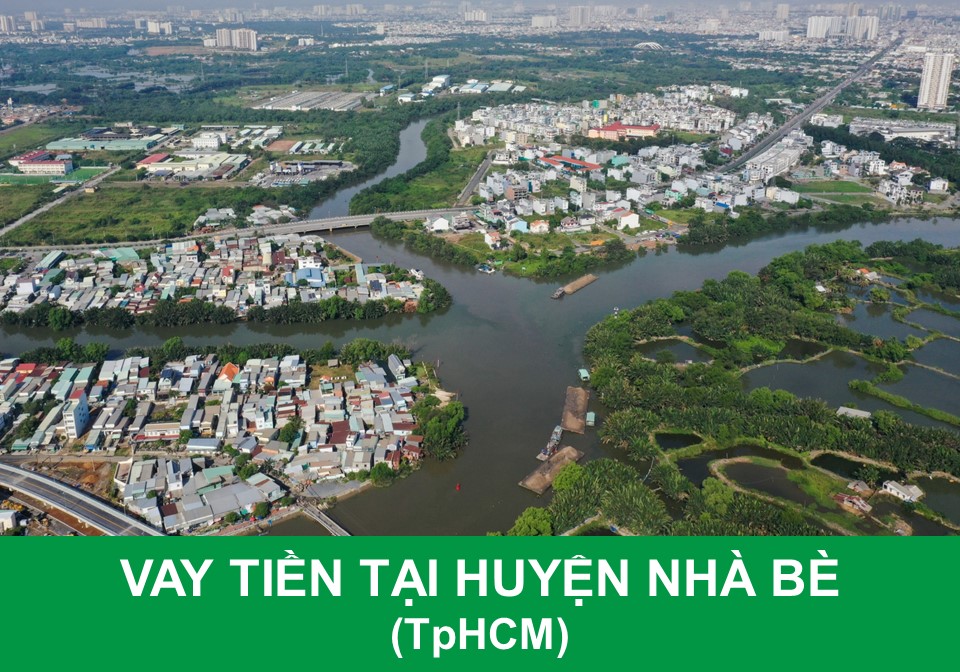 Vay tiền uy tín tại huyện Nhà Bè TPHCM