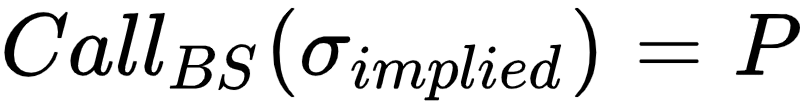 Call_{BS}(\sigma_{implied})=P