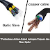 "Perbedaan Antara Kabel Jaringan Copper dan Fiber Optic"