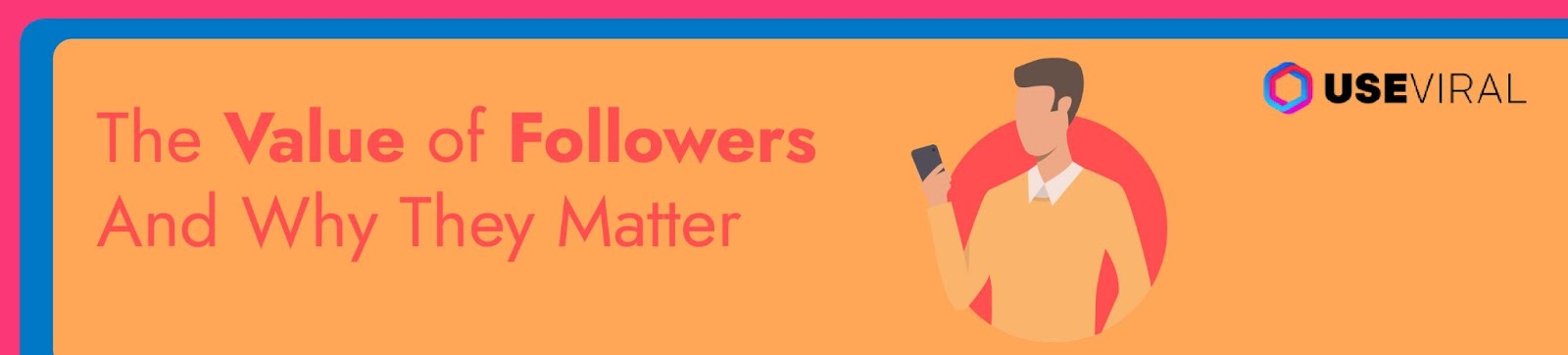 The Value of Followers And Why They Matter