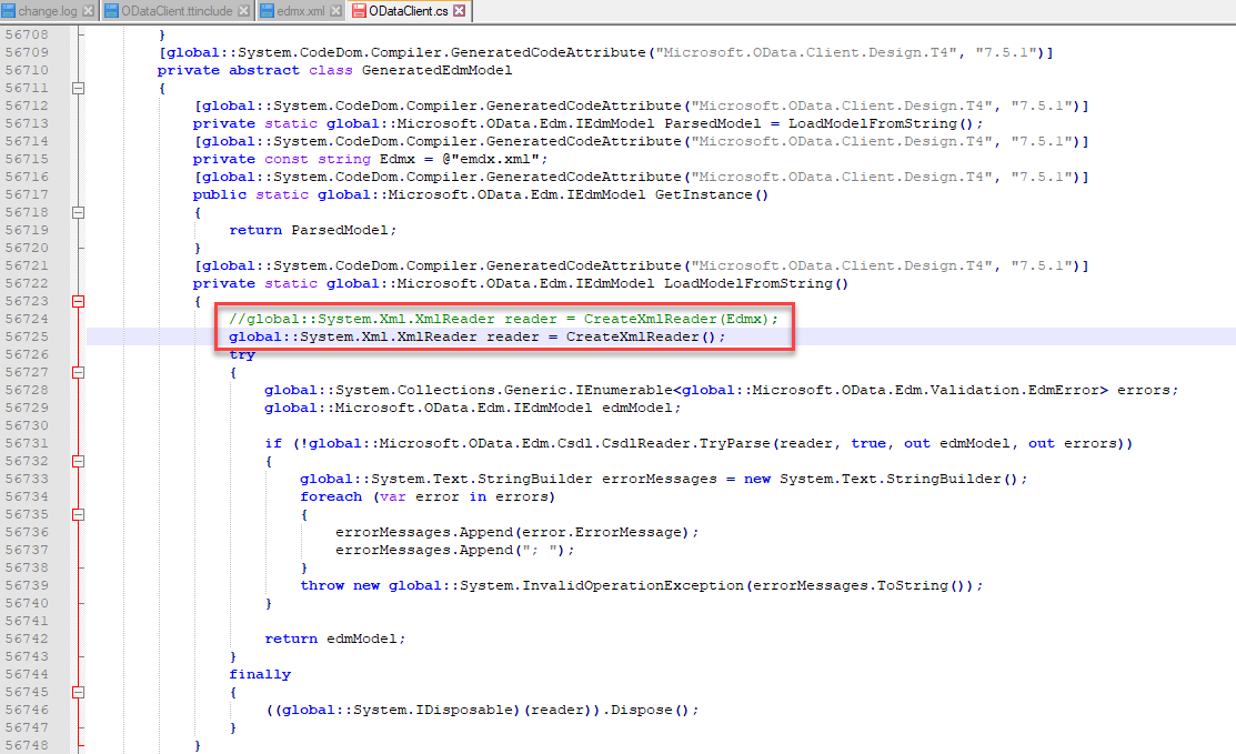 sé70E 
SE70g 
56712 
56720 
56721 
SE72E 
"729 
56730 
s€732 
s€733 
s€734 
s€73S 
s€73E 
"737 
s€738 
s€73g 
56740 
s€742 
s€743 
s€744 
SE74S 
SE74E 
s€747 
s€748 
ODataCIientttincIude | edmxxml@ 0 DataCIient cs 
[global : : System. CcdeDom. Compiler . GeneratedCcdeACCribuCe ("Microsoft . ODaCa . Client . Design .14" 
private abstract class GeneratedEd_mYcdeI 
[global : 
priva te 
[global : 
priva te 
[global : 
: System. CcdeDom. Compiler . GeneratedCcdeACCIibuCe ("Microsoft . ODaCa . Client . Design .14" 
static global: : Microsoft . ODaCa.Edm. IEd_mYcdeI ParsecLMcdeI 
LoacLMcdeIFIomSCIing ( ) ; 
: System. CcdeDom. Compiler . GeneratedCcdeACCIibuCe ( "Microsoft . ODaCa . Client . Design .14" 
const st ling Edm_x = 
: System. CcdeDom. Compiler . GeneratedCcdeACCIibuCe ("Microsoft . ODaCa . Client . Design .14" 
public static global: : Microsoft . ODaCa.Edm. IEd_mYcdeI Get Instance ( ) 
return ParsedMcdeI ; 
[global : : System. CcdeDom. Compiler . GeneratedCcdeACCIibuCe ("Microsoft . ODaCa . Client . Design .14" 
private static global: : Microsoft . ODaCa.Edm. IEd_mYcdeI LoacLMcdeIFromSCIing() 
/ / global: : System.XmI.XmIReacI±I = 
CreateXmAReacI±I (EcLm_x) ; 
global: : System.XmI . XmIReadeI reader = ( ) ; 
global : 
global : 
: System. Collections . Generic . IEnumerabIe<gIobaI : 
: Microsoft . ODaCa . Edm. IEd_mYcdeI ed_mycdel; 
:MicrosofC . ODaCa . Edm.VaIidaCion . EdmError> errors ; 
if ( ! global: 
global : 
forea oh 
:MicrosofC . ODaCa.Edm. CsdI . . Tryparse (reader, true, out ed_mycdel, 
out errors)) 
: System. Text . SCIingBuiIder errorMessages 
(var e: 101 in errors) 
el 101Messages . Append (21101 . E1101Message) ; 
el 101Messages . Append ( " 
throw new global : 
return ed_mycdel ; 
new System. Text . SC ringBuiIder() ; 
: System. InvalidOperaCionExcepCion (errorMessages . ToSCring O ) ; 
finally 
( (global : 
: System. IDisposabIe) (reader) ) 
. Dispose () ;