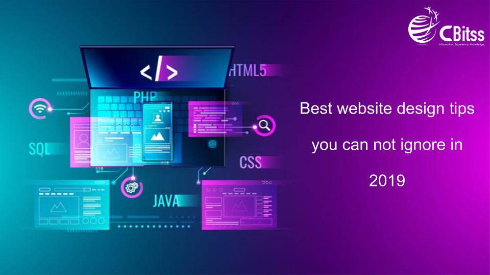 Few best website design tips you can not ignore in 2019