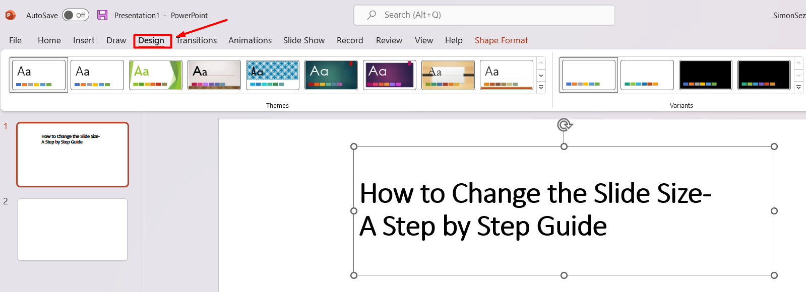 How to change slide size in PowerPoint -Choose the Design tab