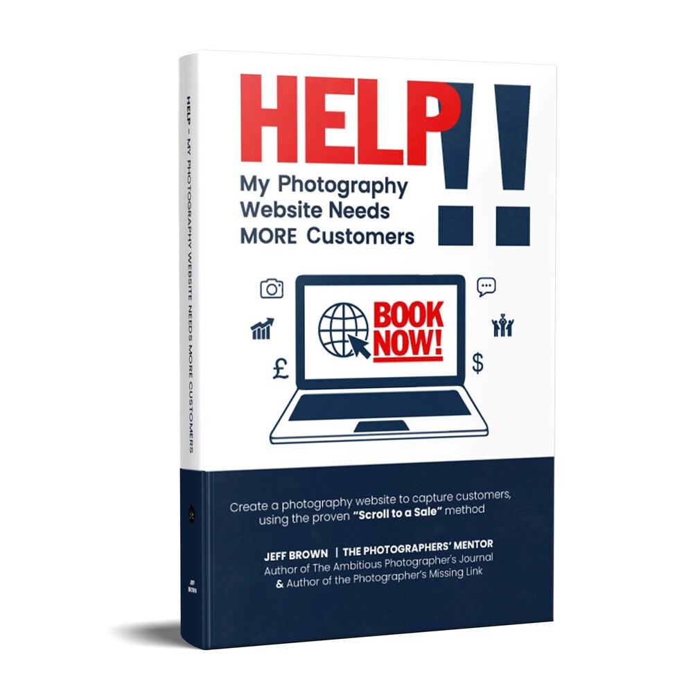 Book cover image for Jeff Brown's book "HELP!! My Photography Website Needs MORE Customers"