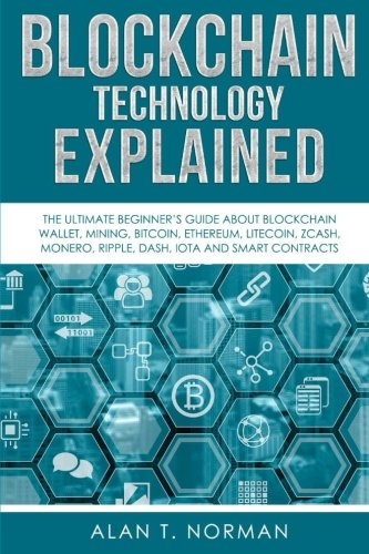 Blockchain Technology Explained by Alan Norman