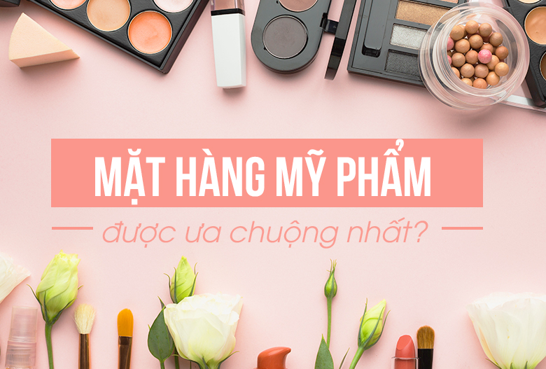 các mặt hàng mỹ phẩm kinh doanh online