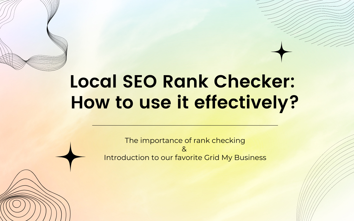 Local SEO Rank Checker: How to use it effectively?