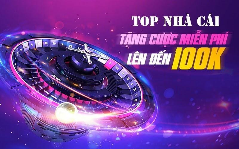 Top 7 nhà cái tặng tiền cược free mới nhất khi đăng ký | Top 7 Việt Nam™