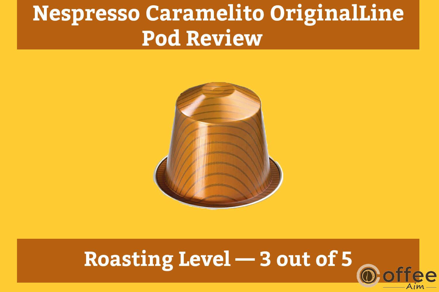 The image depicts the roasting level of "Nespresso Caramelito OriginalLine Pod" discussed in the review "Nespresso Caramelito OriginalLine Pod Review."