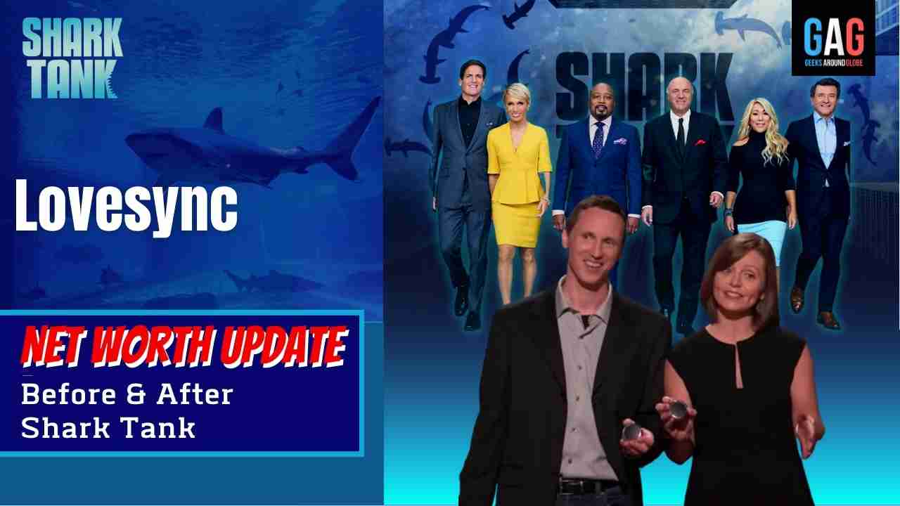“Lovesync” Net worth Update (Before & After Shark Tank) Geeks Around