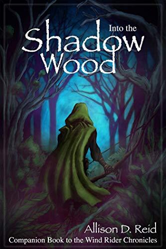 Into the Shadow Wood (Wind Rider Chronicles) by [Reid, Allison D.]