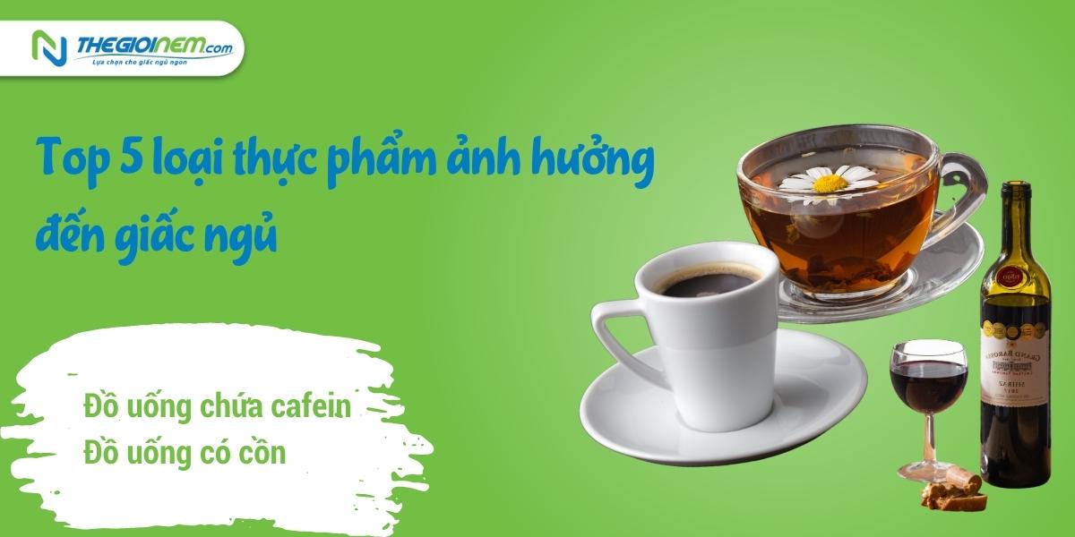 Các thực phẩm ảnh hưởng đến giấc ngủ mà bạn nên tránh