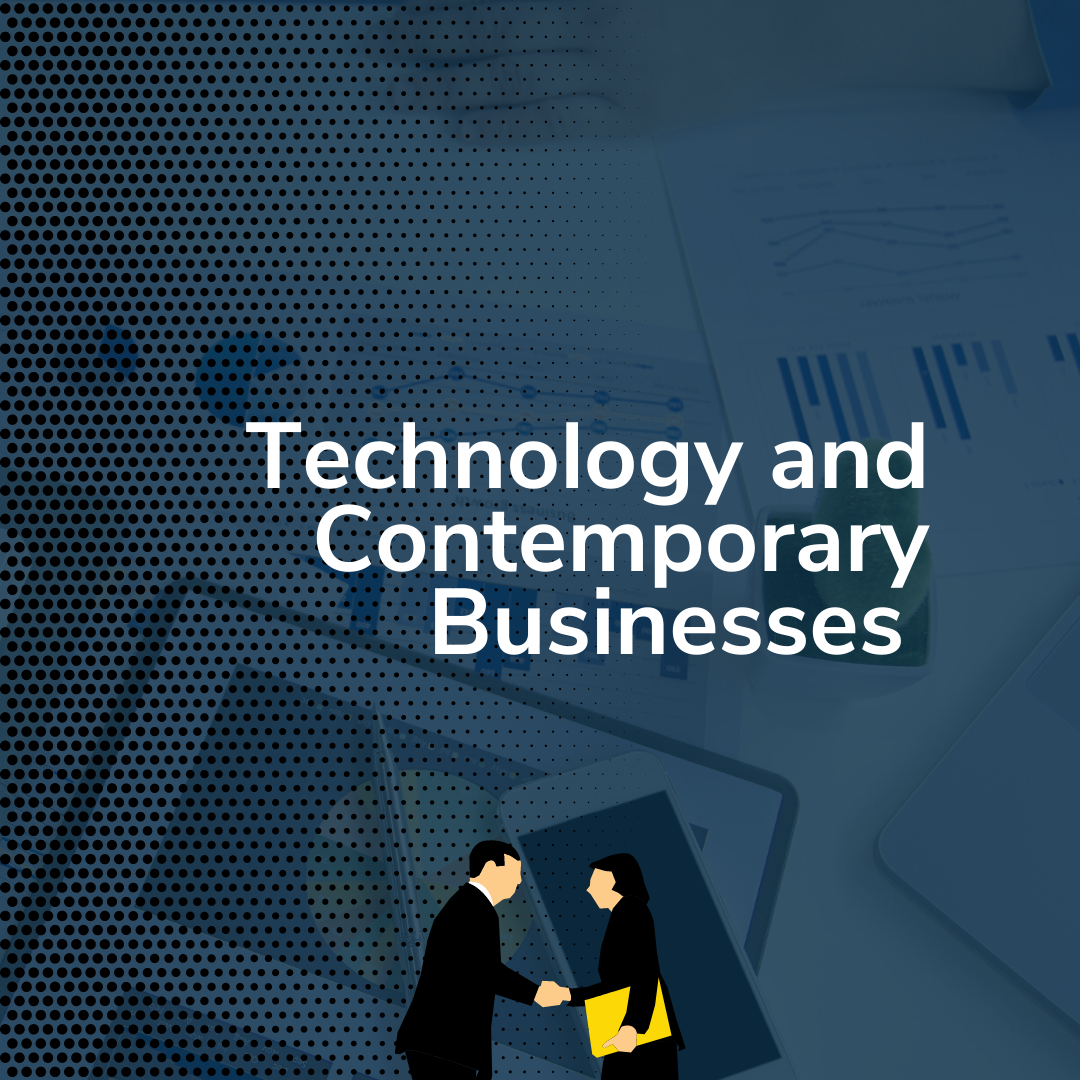 Technology and contemporary businesses

