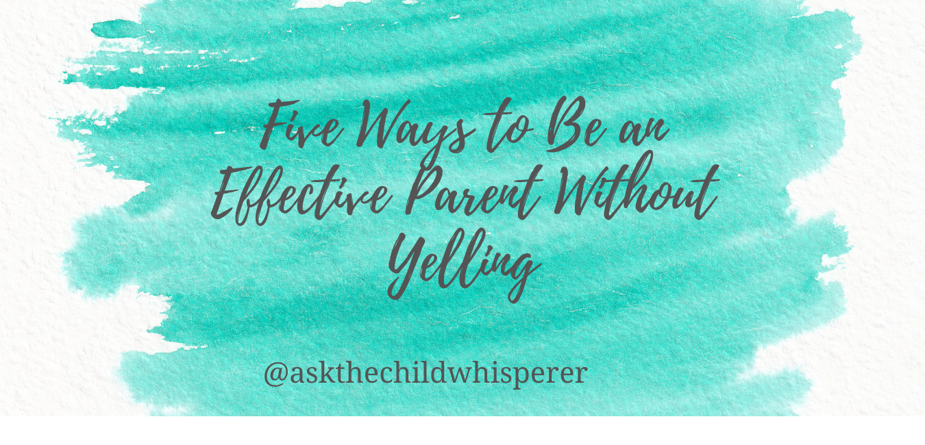 Banner: Five Ways to Be an Effective Parent Without Yelling