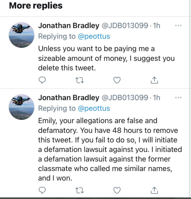 A series of texts from Jonathan Bradley directed at a classmate. The first reads, "Unless you want to be paying me a sizeable amount of money, I suggest you delete this tweet." The second reads, "Emily, your allegations are false and defamatory. You have 48 hours to remove this tweet. If you fail to do so, I will initiate a defamation lawsuit against you. I initiated a defamation lawsuit against the former classmate who called me similar names, and I won."