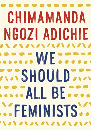 We Should All Be Feminists by Chimamanda Ngozi Adichie book cover