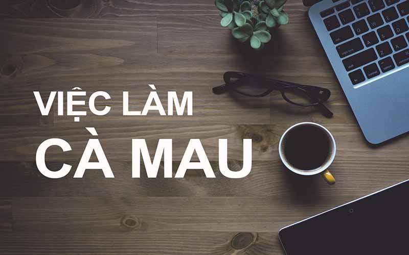 việc làm Cà Mau