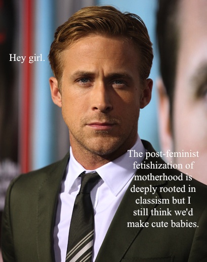 Hey girl...cute babies - Ryan Gosling