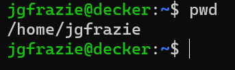 Alt Text: The same Linux terminal from before with as blue tilde preceding a dollar sign. On the first line, the command `pwd` is entered and the next line reads "/home/jgfrazie". The last line reads "jgfrazie@decker:~$ " just like the first line.