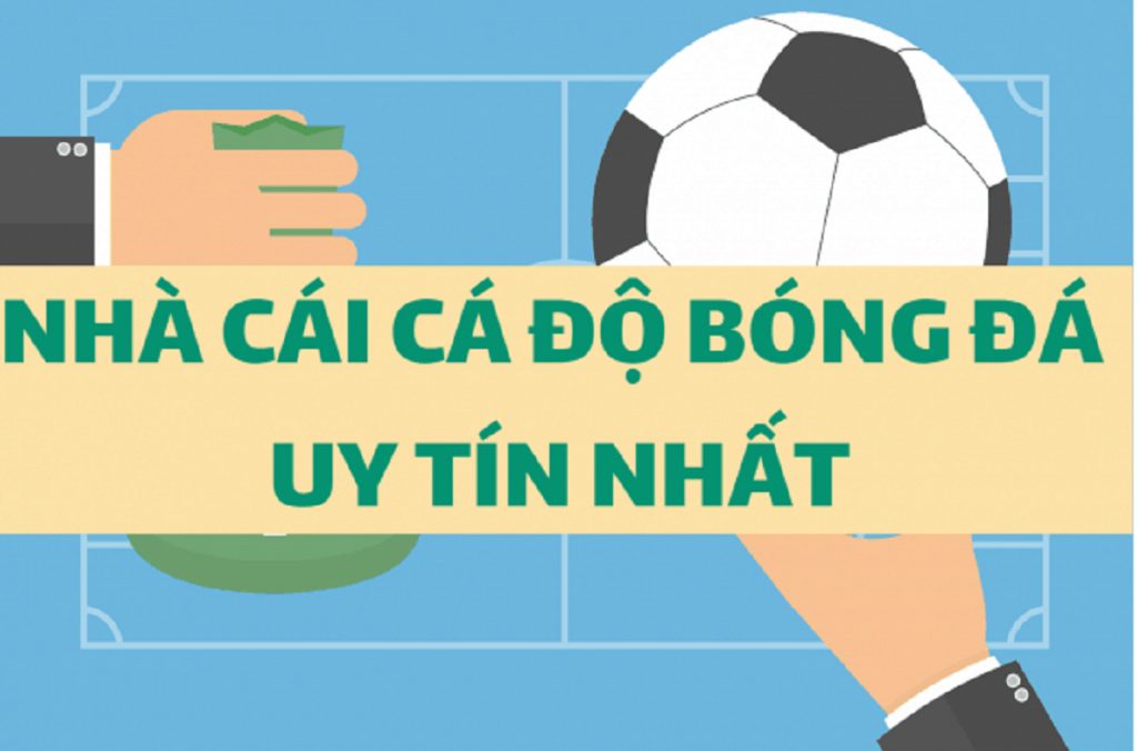 Top 5 nhà cái uy tín & trang cá độ bóng đá lớn nhất Việt Nam