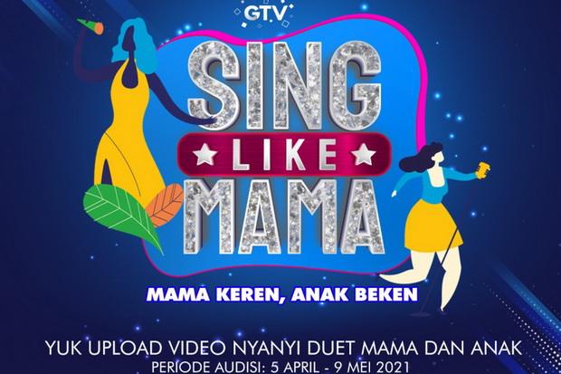 GTV Resmi Buka Audisi Online Sing Like Mama, Yuk Buruan Daftar