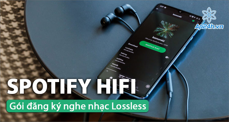Ấn định thời gian ra mắt gói đăng ký Spotify HiFi vào cuối năm