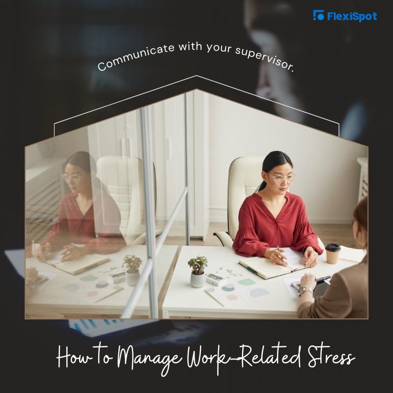Communicate with your supervisor.
