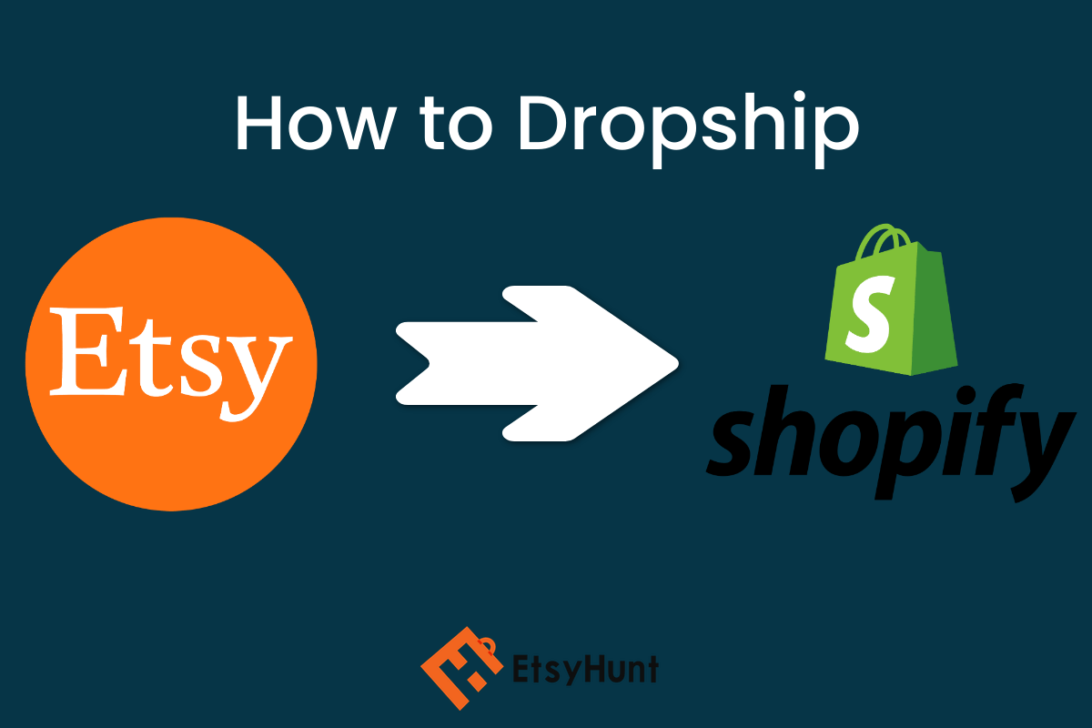 How to Dropship from Etsy to Shopify