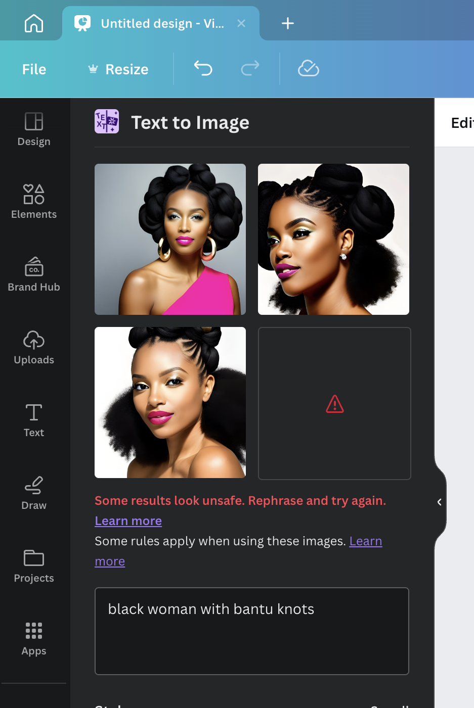 Canva text-to-image too with prompts "black woman with bantu knots". 3 images were generated but the 4th resulted in an error message "Some results look unsafe. Rephrase and try again."