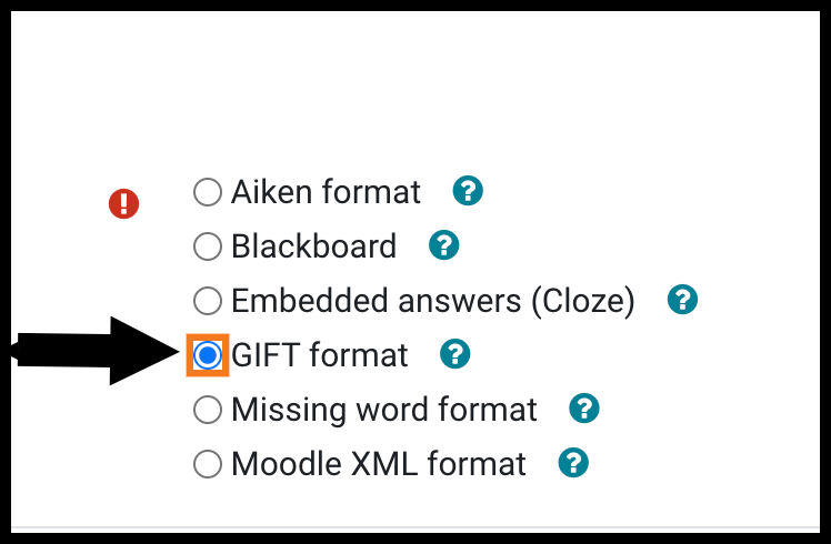 Menu with radio buttons to the left of each option; qui question type options are listed vertically with the radio button selected next to the GIFT format option; the options from top to bottom are: Aiken format, Blackboard, Embedded answers (Cloze), GIFT format, Missing word format, Moodle XML format