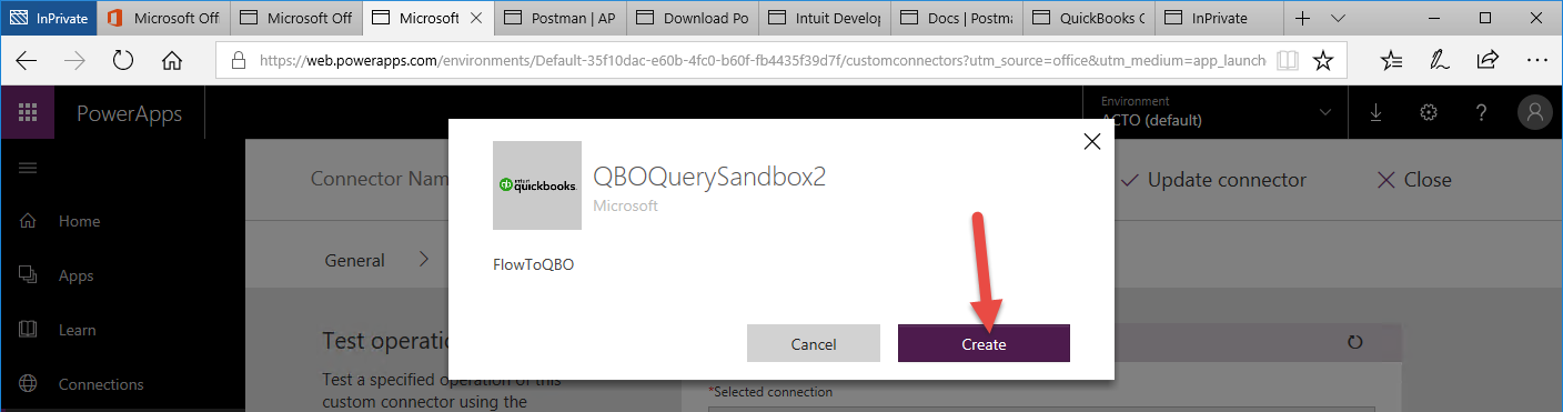 Machine generated alternative text:
O Microsoft Off 
PowerApps 
Home 
Apps 
Learn 
Connections 
Microsoft 
Postman I AP 
QuickBooks ( 
Microsoft Off 
x 
'Web.powerapps.com/environments/Default-35f1 Odac-e60b-4fc0-b60f-fb4435f3gd7f/custom rce = m 
Envircrment 
lnPrivate 
111 
TO (default) 
x 
Update connector 
Connector Na 
General 
Test operat 
Test a specified 
custom connector 
QBOQuerySandbox2 
Microsoft 
Cancel 
X Close 
FlowToQ80 
Create 