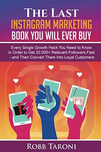 The Last Instagram Marketing Book You Will Ever Buy by Robb Taroni
