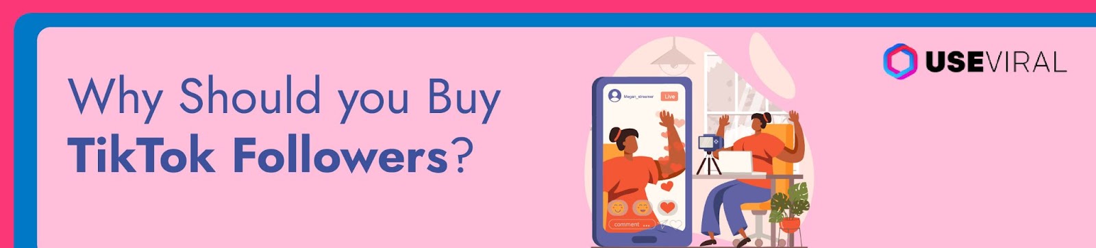 Why should you buy TikTok followers?