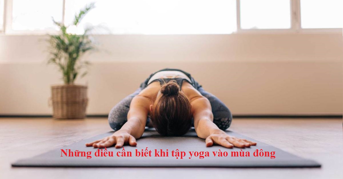 Những điều cần biết khi tập yoga vào mùa đông