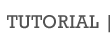 Tutorial