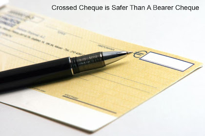 Crossed Cheque Safer Than Bearer Cheque