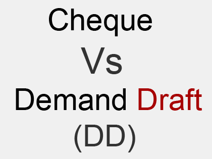 difference between cheque and demand draft DD